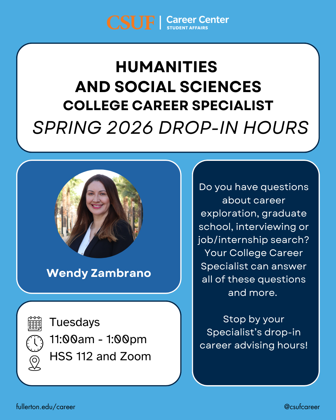A flyer highlighting HSS college career specialist, Wendy Zambrano, spring 2026 drop-in hours available on Tuesdays from 11:00am - 1:00pm located at HSS 112 and Zoom